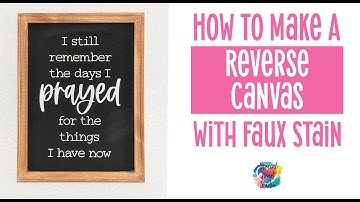 How to Make A Reverse Canvas Sign with a Faux Stained Frame