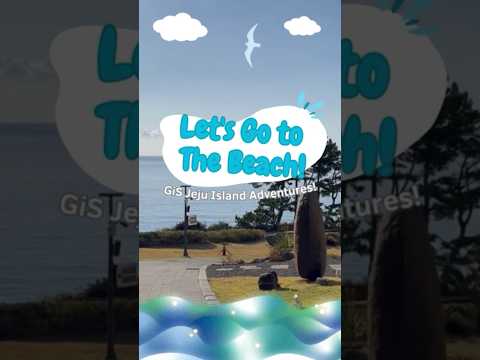 Let’s go on a Workshop in Jeju with GIS! Part 6: Beach #travel #jeju #southkorea #제주도 #여행