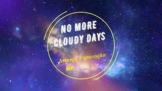 NO MORE CLOUDY DAYS