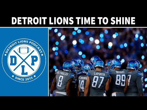 Detroit Lions Time To Shine | Detroit Lions Podcast