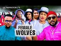 FEMALE WOLVES SEASON 4- Queeneth Hilbert,2023 Latest Nigerian Nollywood Movie