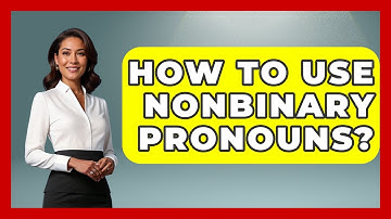 How To Use Nonbinary Pronouns? - Gender Equality Network