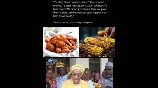 Information Remi Tinubu said to start akara business doesn’t take a lot of money. to start roasting corn. Guide