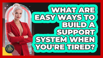 What Are Easy Ways To Build A Support System When You