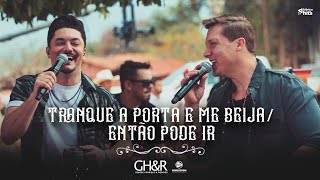 George Henrique e Rodrigo - Tranque a Porta e Me Beija / Então Pode Ir (Clipe Oficial)