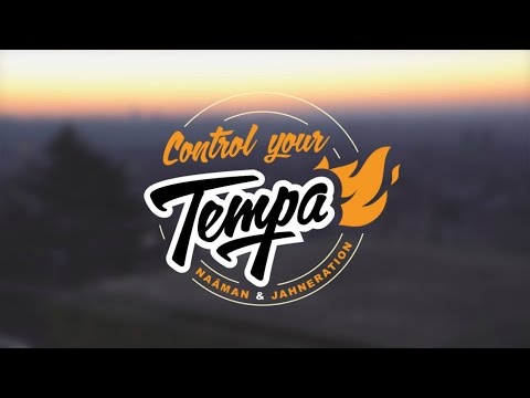 Jahneration Ft. Naâman - Control Your Tempa