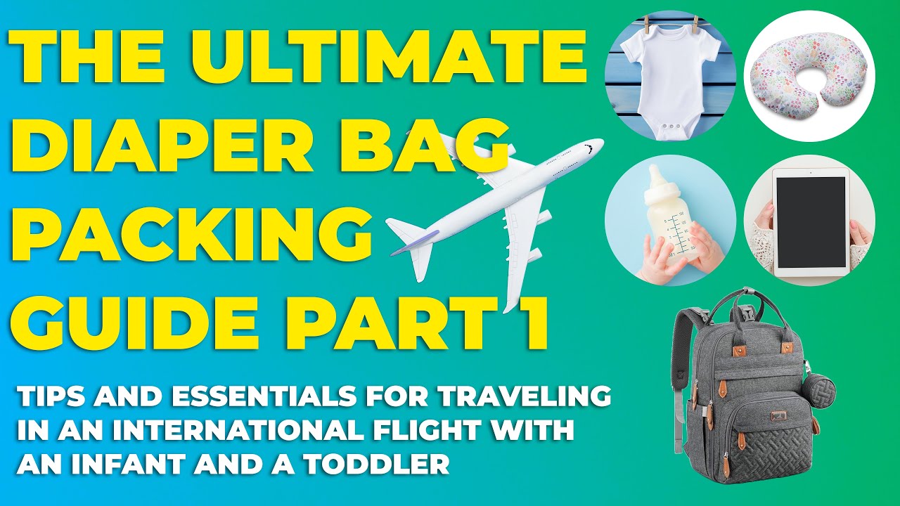 The Ultimate diaper bag packing guide- Part 1! flight travel with an infant and toddler