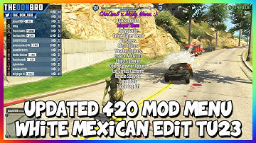 GTA 5 ONLINE - UPDATED 420 MOD MENU - WHITEMEXICAN EDITION 1.23/TU23 (GTA 5 MODS)