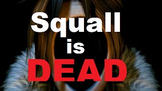 It's Conspiracy Time! THE SQUALL IS DEAD THEORY