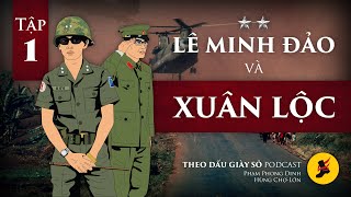 Thiếu Tướng Lê Minh Đảo và trận chiến cuối cùng - Phần 1