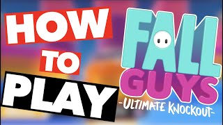 How to PLAY FALL GUYS | How to Play Fall Guys Ultimate Knockout | How to Play Fall Guys on PS4, PC +