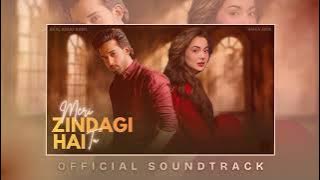 Meri Zindagi Hai Tu - Full OST (Bilal Abbas Khan, Hania Amir) Ai