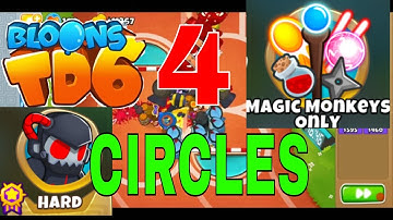 BLOONS TD 6 FOUR CIRCLES MAP ON HARD MAGIC MONKEYS ONLY