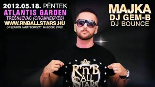 RnB All Stars Party / MAJKA & DJ GEM-B / Atlantis Garden Tresnjevac 05.18.