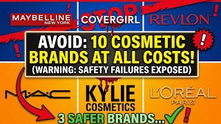 10 Cosmetic Brands To AVOID Buying At ALL COSTS! (And 3 Safe Ones Added)