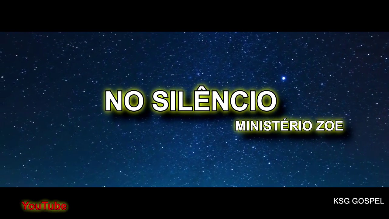 Ministério Zoe - No Silêncio - Com Letra - YouTube