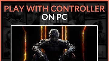 How To Play COD Black Ops 3 With Controller on PC - Full Guide 2025
