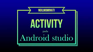 Mengenal Activity pada Android studio