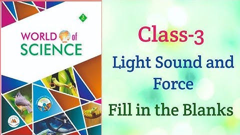 Light,Sound and Forcel Class-3l Science l CBSE/ NCERT Syllabus l Fill in l Learn Up With Somali l