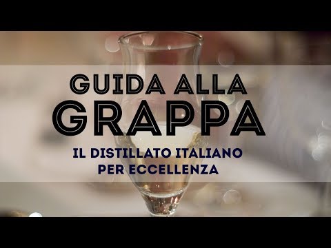 Video: Cos'è La Grappa? Un Corso Accelerato Sull'acquavite Di Vinacce Italiana
