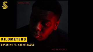 Bryan Mg - Kilometers ft. Architrackz (prod. Izzy)