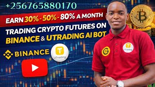 UTRADING AI BOT, EARN 30% TO 80% a MONTH TRADING FUTURES ON BINANCE by Mr.Go Getter