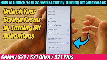 Galaxy S21/Ultra/Plus: How to Unlock Your Screen Faster by Turning Off Animations