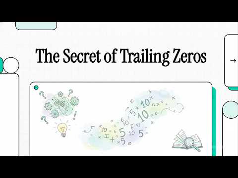 The Secret of Trailing Zeros