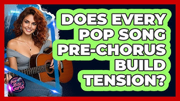 Does Every Pop Song Pre-Chorus Build Tension?