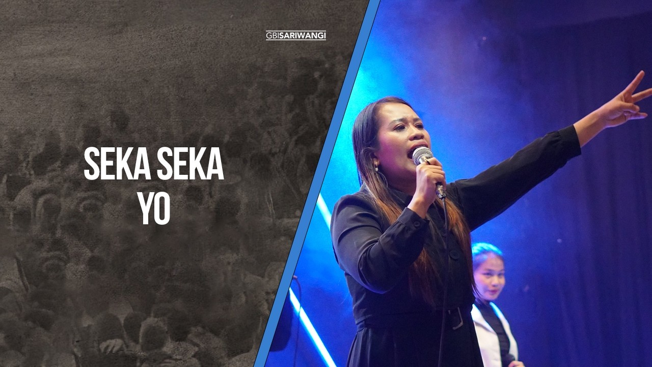 Seka Seka Yo - GBI Sariwangi Bengkulu Praise & Worship