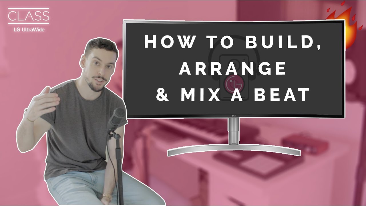 How To Build, Arrange & Mix Your Beats - LG UltraWide Class - YouTube