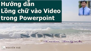 Hướng dẫn lồng Chữ vào Video trong Powerpoint| Lồng ảnh vào Video