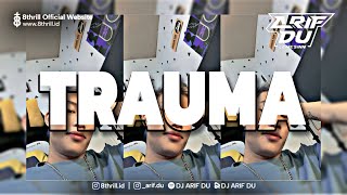 DJ ARIF DU - TRAUMA #RR