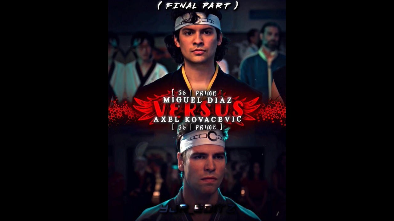 Miguel Diaz (S6) vs Axel Kovacevic (S6) (Final Part) #cobrakai #migueldiaz #cobrakaiseason6 #axel