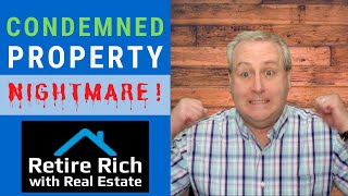 Condemned Property Nightmare!