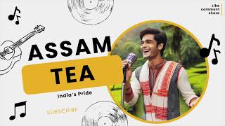 Assam Tea Song ☕ | World’s Best Chai | Assam Pride Song 🌿🎶