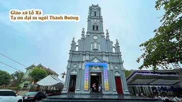 Giáo xứ Lỗ Xá: Tạ ơn đại tu ngôi Thánh Đường