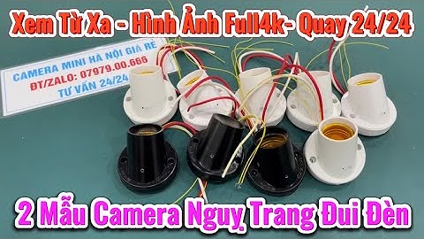 Camera Nguỵ Trang Đui Đèn Mẫu Mới 2025, Hướng Dẫn Sử Dụng Chi Tiết Camera Nguỵ Trang Đui Đèn 2 Nguồn