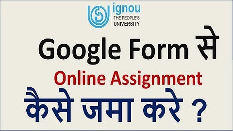 How to submit ignou Assignments through Google Form important information By YOUTUB SINGH