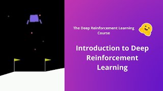 Introduction to Deep Reinforcement Learning | The Hugging Face Deep Reinforcement Learning Course 🤗