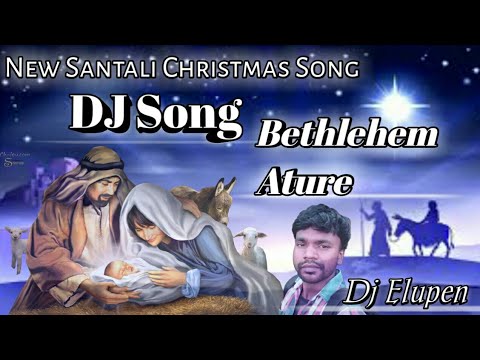 Bethlehem AtureSantali Christmas Dj Song by dj for jesus