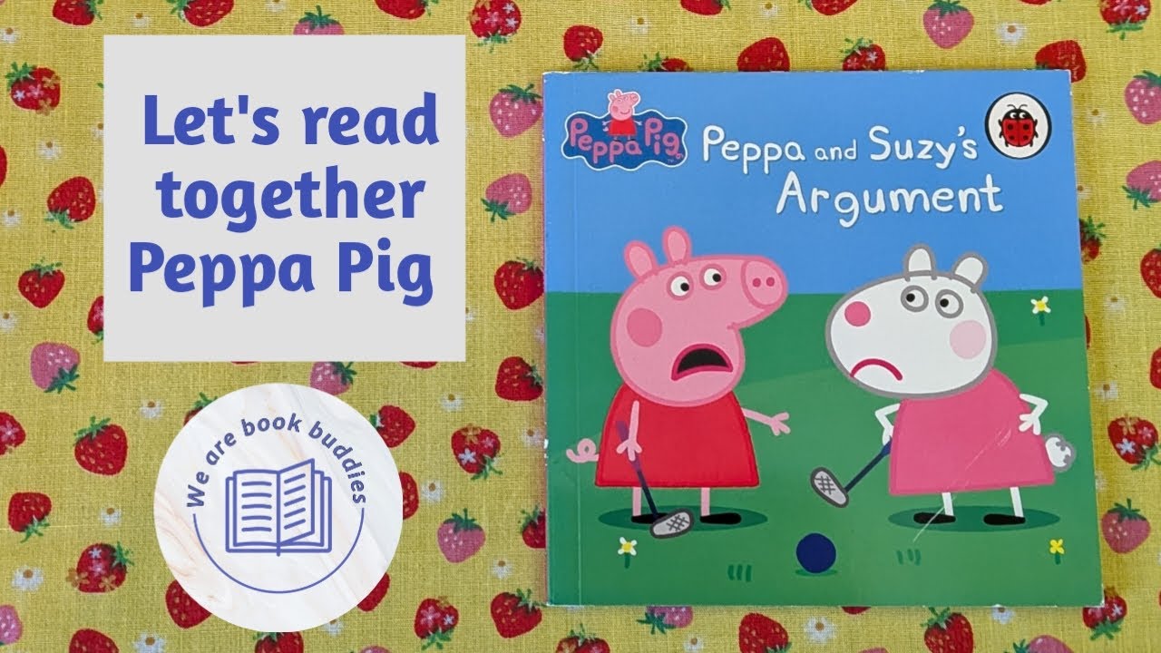 Давайте вместе почитаем книгу про Свинку Пеппу. «Спор Пеппы и Сьюзи».