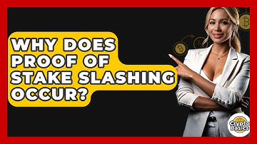 Why Does Proof Of Stake Slashing Occur? - CryptoBasics360.com