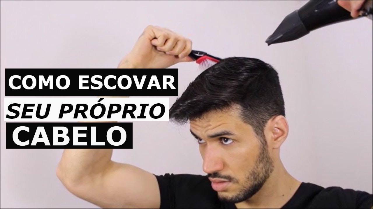 Como Escovar Seu Próprio Cabelo Passo a Passo | Penteado Masculino