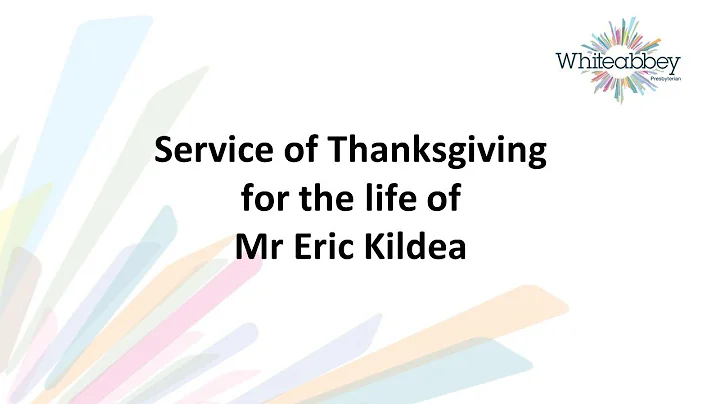Mr Eric Kildea - Thanksgiving Service