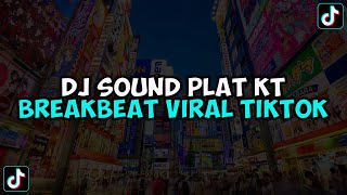 DJ SOUND PLAT KT BREAKBEAT || DJ AND NO ONE KNOW PLAT KT VIRAL TIKTOK TERBARU 2024 !!