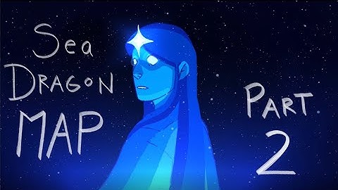 Sea Dragon |MAP [Part 2 ]