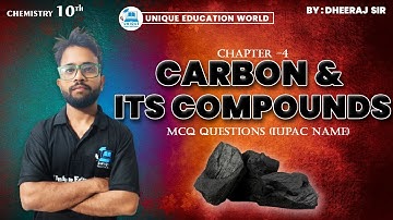 Carbon & Its Compounds MCQs | IUPAC Name Important Questions | Class 10 Chemistry