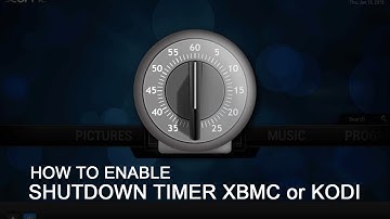 Enable Shutdown Timer on Xbmc or Kodi