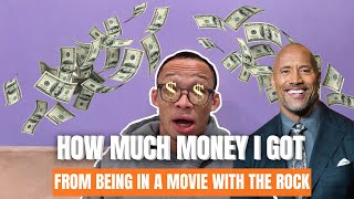How Much Money I Got From Being in a Movie with The Rock